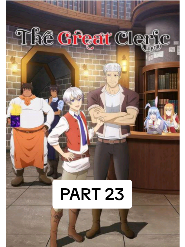 Part 23 || The Great Cleric || Episode 8.2 || Part 23 ||| #TheGreatCleric 
