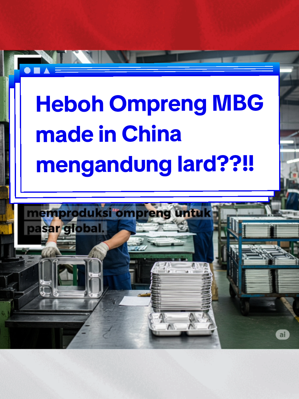 Dikutip dari liputan6.com, Ompreng MBG Diimpor dari China Diduga Pakai Bahan Berbahaya dan Ada Minyak Babi, Ini Kata Kepala BGN Viral di medsos bahwa penggunaan ompreng tipe 201 yang diduga mengandung mangan (logam berwarna putih keabu-abuan) yang tinggi dan tidak cocok untuk makanan asam. Selain itu ditemukan indikasi adanya penggunaan minyak babi atau lard dalam ompreng yang diproduksi. Jakarta Beredar di media sosial laporan dari Indonesia Business Post yang melakukan investigasi di wilayah Chaoshan, bagian timur Provinsi Guangdong, China, yang diduga merupakan importir ompreng MBG di Indonesia. Dalam laporan tersebut, tim Indonesia Business Post melaporkan penemuan 30-40 pabrik memproduksi ompreng makanan untuk pasar global, termasuk salah satunya diduga untuk Program MBG di Indonesia. Laporan tersebut mengklaim penemuan dugaan praktik pemalsuan label 