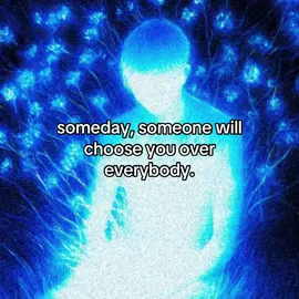 someday, someone will choose you over everybody🖤 #sliceoflife #heartaches #soulties #loveyou 
