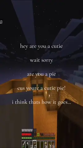 i hate pies buuut youre my favorite cutie pie! // #fyp #viral #fypシ #Minecraft #Love // this ones cute i think🥹