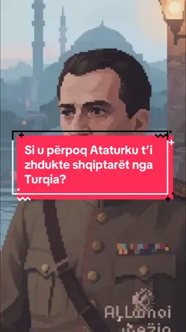 Si u përpoq Ataturku t’i zhdukte shqiptarët nga Turqia? #shqiptaretneperbote🇦🇱🌍 #albaniantiktok #kosovotiktok #shqipe 