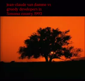 Jean-claude van damme uses karate to stop suburban sprawl in Sonoma county, 1993