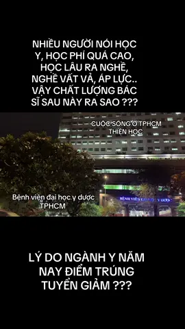 NHIỀU NGƯỜI NÓI HỌC Y, HỌC PHÍ QUÁ CAO, HỌC LÂU RA NGHỀ, NGHỀ VẤT VẢ, ÁP LỰC.. VẬY CHẤT LƯỢNG BÁC SĨ SAU NÀY RA SAO ???#tintucdoisong #phuochuesongtu #thienhoc #hochiminhcity #cuocsongotphcm 
