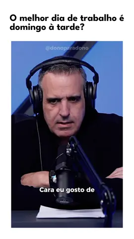 🎥 O melhor dia de trabalho é domingo à tarde? de @donoparadono!