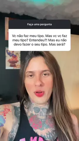 Eu não faço o tipo dela 🙏🏻