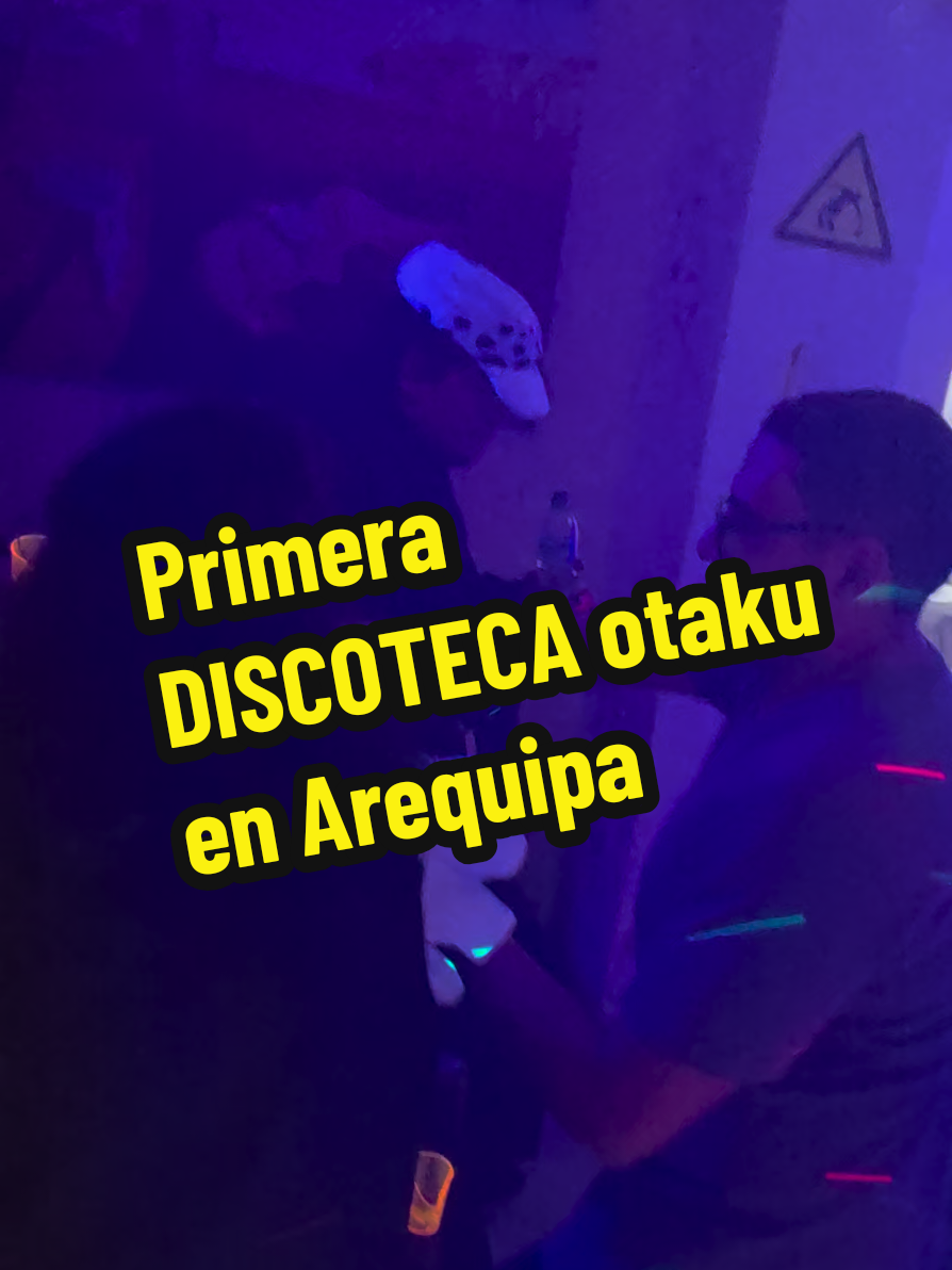 primera discota Otaku en Arequipa todos los viernes desde las 7pm, de martes a jueves bar otaku desde las 4pm uwu @Fiesta Otaku #otaku #viral #fiesta #anime #arequipa 
