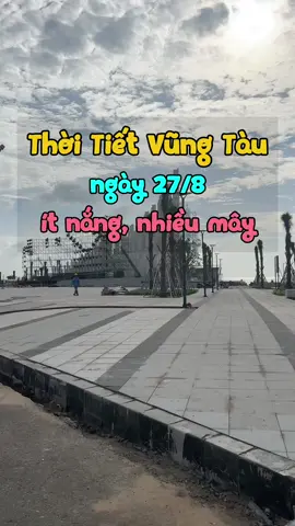 thời tiết Vũng Tàu hôm nay 27/8 ít nắng nhiều mây #thoitietvungtau #dulichvungtau #baisauvungtau🏖🏖🏖🌅🌅🌅 #thoitietvungtauhomnay #thoitiet 