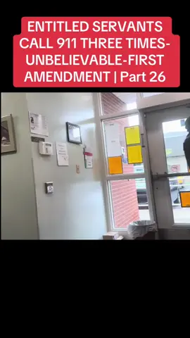 ENTITLED SERVANTS CALL 911 THREE TIMES-UNBELIEVABLE-FIRST AMENDMENT | Part 26