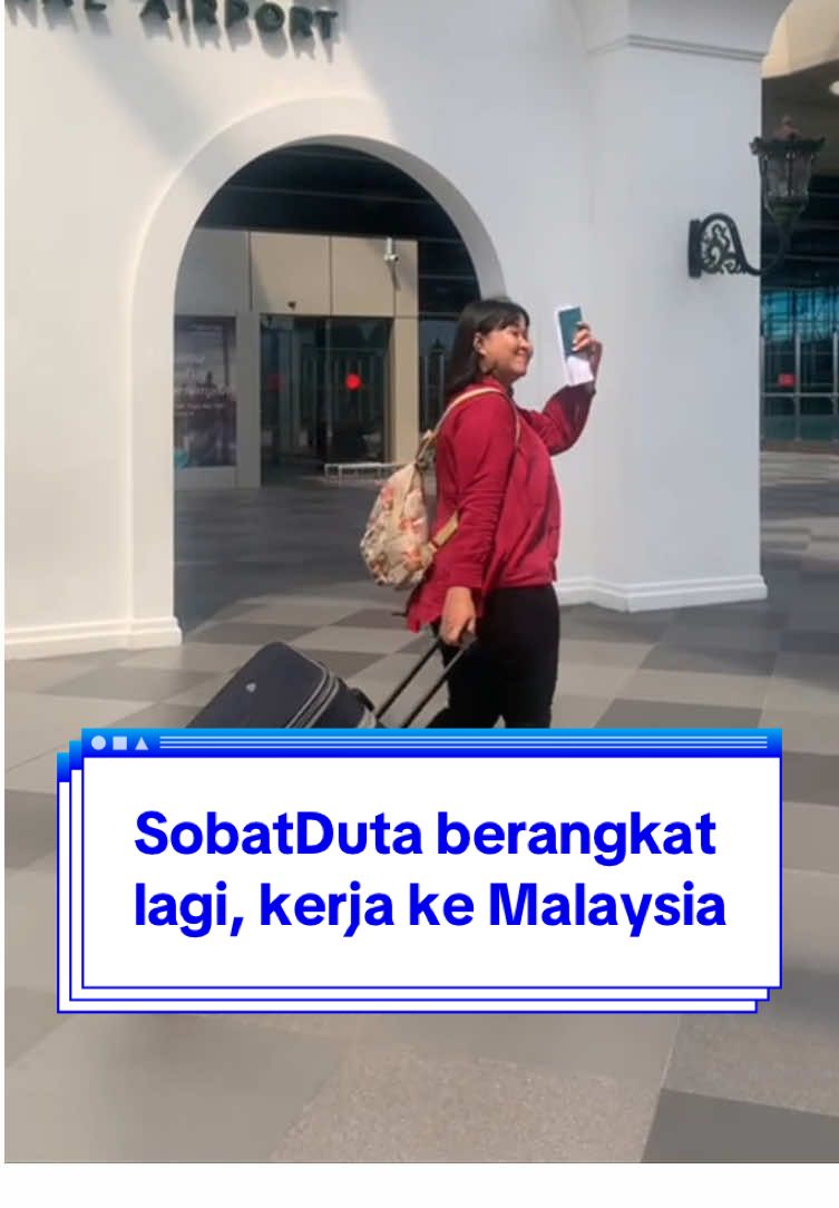 SobatDuta Berangkat lagi nih ke Malaysia, semangat bekerja dan semoga lancar ya ✈️🇲🇾    #kerjamalaysia #malaysia #tkimalaysia🇲🇾🇮🇩  