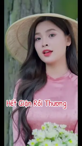 Hết giận rồi thương #nhachaymoingay #nhactamtrang #nhactrutinh #nhacbolero #nhacxuhuong 