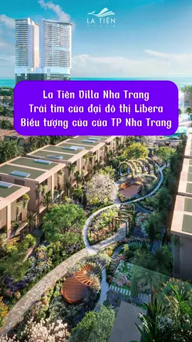 ✨La Tiên Villa Nha Trang✨ Trái tim của đại đô thị Libera Biểu tượng mới của TP Nha Trang  #latienvilla #latienvillas #nhatrang#libera 
