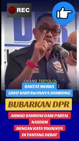 ahmad sahroni dari partai nasdem dengan kata tololnya ngatain rakyat sekarang ditantang debat sama rakyatnya #fitursuaratiktok #bpindra 