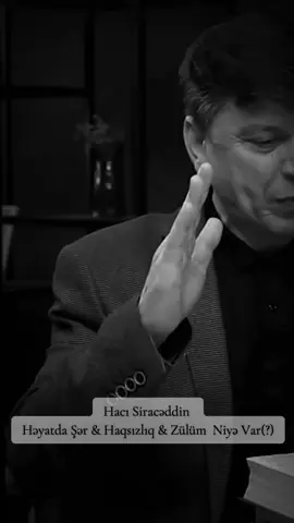 Hacı Siracəddin 》Haqsızlıq & Şər & Böhtan: Niyə Var(?)  çox Gözəl Izah edir 👏 Allah Ömrünə Bərəkət versin Hacı #hacısiracəddin #qızıldandəyərlisözlər #keşfetbeniöneçıkar #dinimizislam #Allahasevgi 