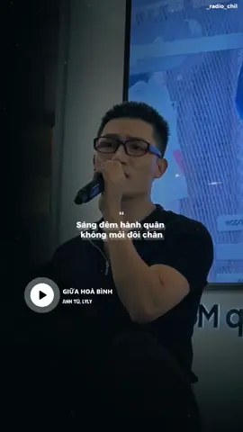 Sáng đêm hành quân không mỏi đôi chân... #nhachaymoingay #giuahoabinh #anhtu #fbtxuhuong #_radio_chil 