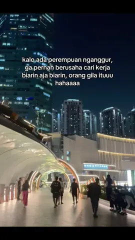 saya gila, cuma males keliling aja..