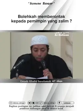 Bolehkah memberontak kepada pemimpin yang zalim ? #ustadzkhalidbasalamah #ceramahbugissidrap #ikhwan_sidrap #sidrap #wahabi             