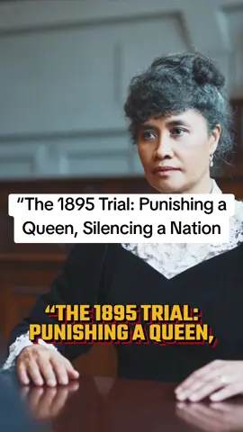 “The 1895 Trial: Punishing a Queen, Silencing a Nation” 1895 uprising, military tribunal, misprision of treason, imprisonment, ʻIolani Palace confinement, clemency, forced relinquishment, due process, legal theater #1895Trial #MisprisionOfTreason #IolaniPalace #HouseArrest #DueProcess 