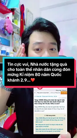 Tin cực vui, Nhà nước tặng quà cho toàn thể nhân dân cùng đón mừng Kỉ niệm 80 năm Quốc khánh 2.9...❤️❤️🆘🆘🆘#phungvanan #ansogood 