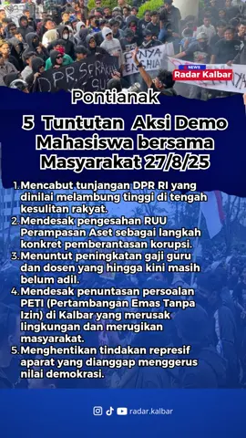 Tuntutan Aksi Demo Mahasiswa bersama masyarakat di depan Gedung DPRD Kalbar, Rabu 27/8/25. #kalbarpontianak #radarkalbar #fypシ゚viral #demomahasiswa #pontianakviral 