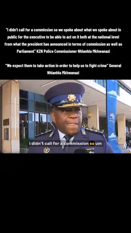 “I didn't call for a commission so we spoke about what we spoke about in public for the executive to be able to act on it both at the national level from what the president has announced in terms of commission as well as Parliament” KZN Police Commissioner Nhlanhla Mkhwanazi “We expect them to take action in order to help us to fight crime” General Nhlanhla Mkhwanazi#GLOBALPULSE 
