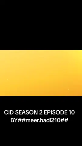 CID SEASON 2 EPISODE 10  BY##mee.hadi210##