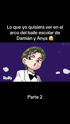 Arco del baile escolar, espero les guste 🫶🏻 #Damianxanya #spyxfamily #parodia #comedia #creatorsearchinsights  