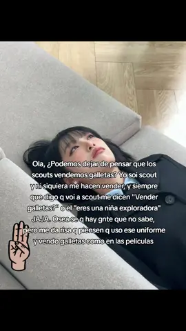 (Las otras fotos son ftos de los campamentod a los q he ido en scout) Me parece chistoso que piensen eso JAJAJA. Pero, scout es como una 