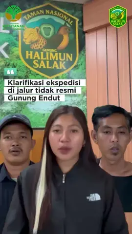 Klarifikasi Konten Jalur Tidak Resmi Gunung Endut Halo #Sobathalisa, beberapa waktu lalu muncul konten ekspedisi di jalur tidak resmi Gunung Endut yang berada di wilayah SPTNW I Lebak. Kegiatan tersebut dilaksanakan tanpa izin Balai TNGHS dan sudah diakui langsung oleh yang bersangkutan yaitu Siti Mayanita (@s_mayanitaaa ), Aang Kurniawan(@inndomie_rebus ) dan Muhammad Geli (@gelly_berilian) Dalam klarifikasi ini yang bersangkutan menyampaikan permohonan maaf, sudah menghapus seluruh konten terkait dan berkomitmen tidak akan mengulangi lagi perbuatan yang sama di masa depan serta mengimbau siapa pun yang sudah membagikan ulang postingan (repost) konten dimaksud untuk segera menghapus unggahan tersebut. Balai TNGHS mengapresiasi itikad baik ini sekaligus mengingatkan kembali untuk menaati peraturan yang berlaku di kawasan konservasi demi keselamatan bersama dan kelestarian alam. Mari kita jaga bersama Halimun Salak tetap lestari dengan cara yang benar dan bertanggung jawab sc:btn_gn_halimunsalak #TNGHS #pendakigunung #viralvideo #viraltiktok 