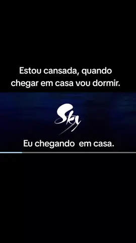 Depois do CLT tem o CLT skyniano.🤡  #skyfilhosdaluz #skychildrenofthelight  #chegandoemcasa #trabalho 