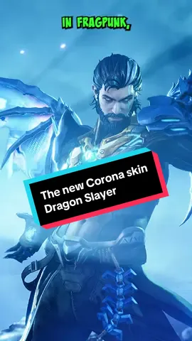 Dragon Slayer Corona 🔥🐉 #FragPunk #FragPunkS2 #FragPunkPreview #PunkPartner #FragPunkUpdate 