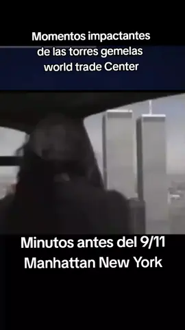 Momentos impactantes de las torres gemelas  world trade Center 9/11 Manhattan New York #torresgemelas2001🇺🇸#worldtradecenter 