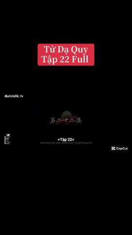 Tử Dạ Quy tập 22 #tudaquy #tudaquytap22 #tudaquytap22full