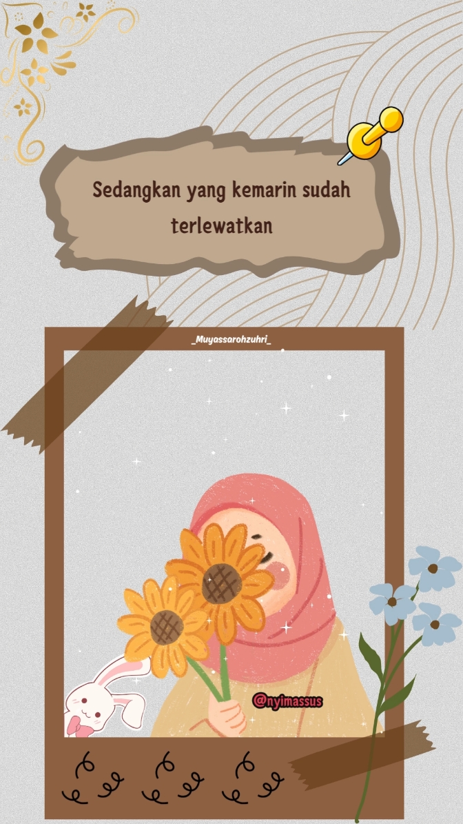 Waktumu hanya saat ini... #nyimassitiulfah #nyimassus #islamicquotes #quotes #quotesislami #selfreminder #islamicreminders #islamicpost #kartunmuslimah #motivation #motivasi #ujian #bahagia #tenang #katabijak #katamutiara #fyp 