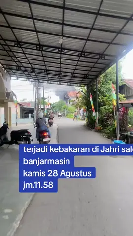 terjadi kebakaran di Jahri saleh banjarmasin kamis 28 Agustus jm.11.58