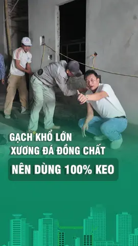 Gạch khổ lớn xương đá đồng chất nên dùng 100% keo? #xaynha #keodangach #gachoplat #gachkholon #tangiahuy 