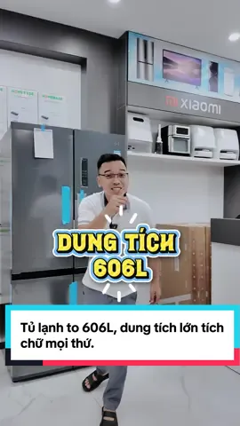 Tủ lạnh to 606L, dung tích lớn tích chữ mọi thứ. #tulanh #tulanhgiare #tulanhmini #tulanhxiaomi #tulanhinverter 