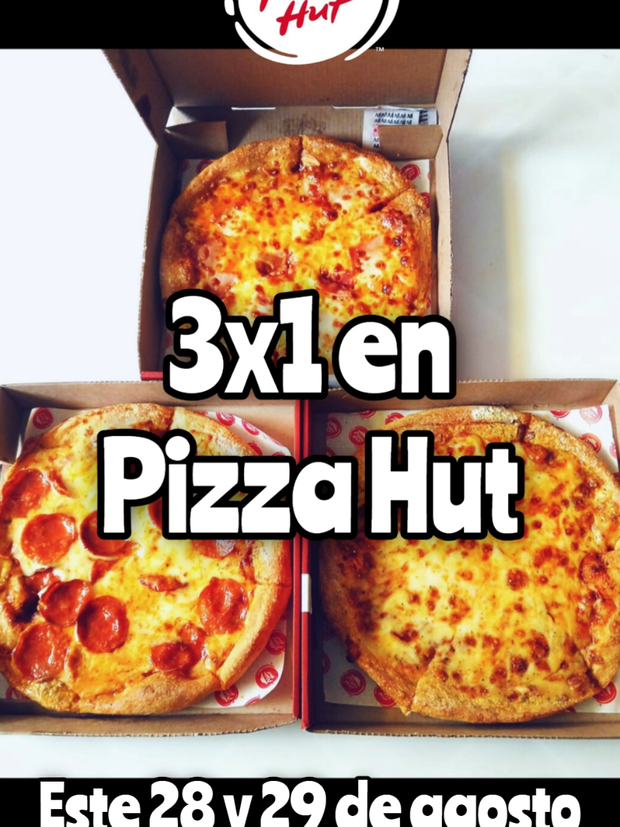🍕😋 SOLO ESTE 28/08 Y 29/08 EN PIZZA HUT 3x1 en Pizzas medianas: americana, pepperoni o mozarella (solo para llevar) #pizza #3x1 #pizzahut #promociones #ofertas 