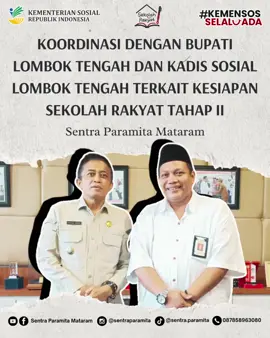 Koordinasi dengan Bapak Bupati Lombok Tengah terkait Sekolah Rakyat Tahap ll