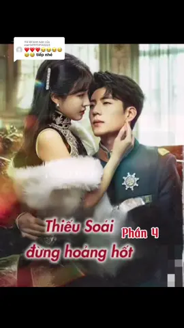 Trả lời @user1419759142223 thiếu soái xin đừng hoảng hốt-p4 #xuhuong #reviewphim #thieusoaidunghoanghot 