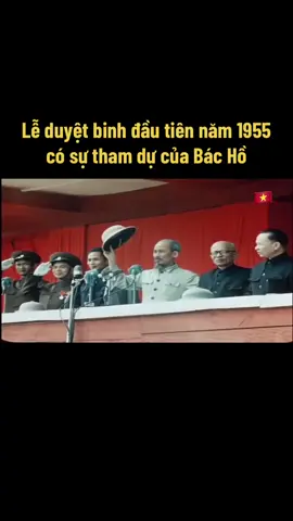 Lễ duyệt binh đầu tiên năm 1955 có sự tham dự của Bác Hồ 🫡 🇻🇳  #chutichhochiminh  #bacho #duyetbinh  #lichsuvietnam #xuhuong
