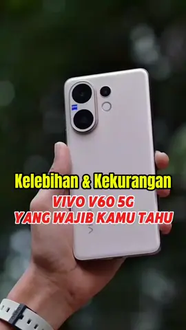 Kelebihan & Kekurangan Vivo V60 5G yang Wajib Kamu Tahu #fyp #fypシ゚ #fyppppppppppppppppppppppp #viralvideo #viraldimediasosial 