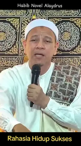 Rahasia Hidup Sukses Dunia Akherat - Habib Novel Alaydrus #solusi #sukses #hidupsukses #motivasi #habibnovelalaydrus 