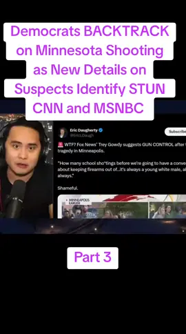 Democrats BACKTRACK on Minnesota Shooting as New Details on Suspects Identify STUN CNN and MSNBC - Part 3 #qknews #news #usa🇺🇸 #Vlog #us 