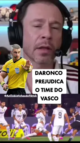 DARONCO Prejudica o time do Vasco da gama @Vasco da Gama #vasco #vascodagama #asclubistinhasdotiktok #tiagoleifert  #vascoebotafogo 