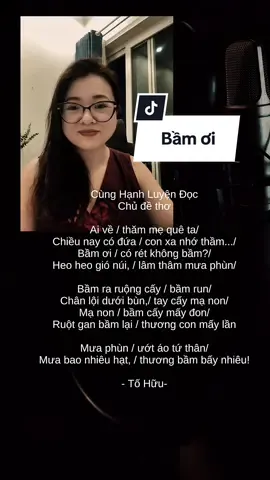 Cùng Hạnh Luyện Đọc Chủ đề thơ. Bầm ơi của tác giả  -Tố hữu-#xuhuong #luyengiongnoihay #luyengiongcunghanh #hoainiem8x9x #cadaotucnguvietnam 