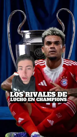 Los rivales de Luis Díaz y el Bayern Munich en la Champions League 😱 #opinaconfutbol #sorteo #championsleague #luisdiaz #bayern 