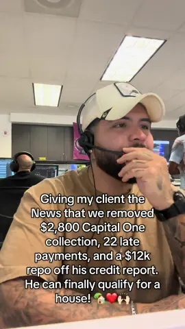 Giving my client the News that we removed $2,800 Capital One collection, 22 late payments, and a $12k repo off his credit report. He can finally qualify for a house! 🏡❤️🙌🏻 #creditscoretips #creditscore #creditrepair #fyp> #creditrepairservices           