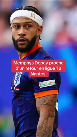 Memphys Depay signe à Nantes  #actu #foot #actufoot #memphysdepay #nantes 