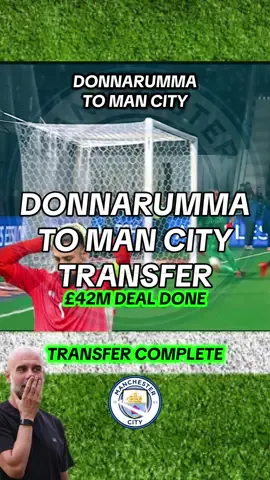 Donnarumma to Man City. Donnarumma has signed for Manchester City from PSG for a reported £42M. The keeper became a main transfer target for Man City and Pep Guardiola even more so since the defensive frailties of Man City have been exposed early in this season notably keeper Trafford gifting the ball to the Tottenham forwards during a 2-0 loss. Donnarumma is widely regarded as a world class goalkeeper and could prove to be instrumental in Man City’s success this season in all competitions. 
