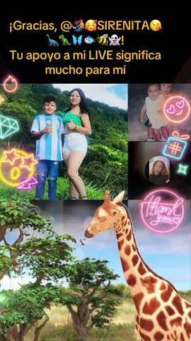 🧜‍♀️🥰SIRENITA😘🦕🦖🦋🐟🐝👻, gracias por tu valioso apoyo en mi LIVE. Seguiré esforzándome para crear contenido LIVE aún mejor.@🧜‍♀️🥰SIRENITA😘🦕🦖🦋🐟🐝👻 #tiktoklive #livehighlights #livegift #giraffe #jirafa gracias mi niña que Dios me la bendiga 🙏🙏🙏